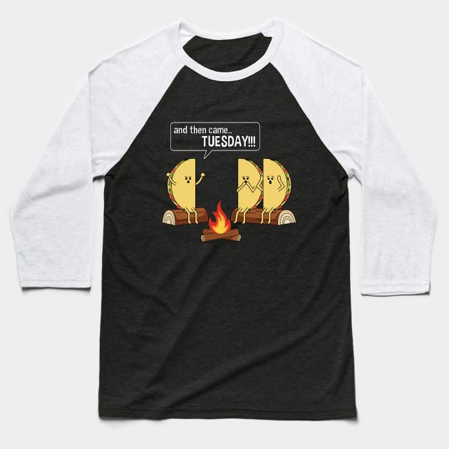 Taco Tells Scary Campfire Story About Tuesdays Funny Graphic Baseball T-Shirt by SassySoClassy